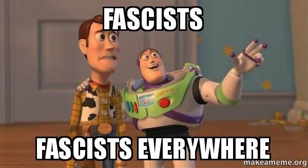 Fascists fascist everywhere.jpg